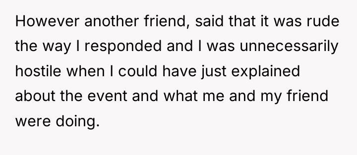 However another friend, said that it was rude the way...