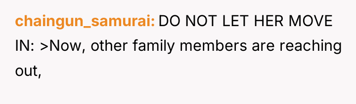 chaingun_samurai DO NOT LET HER MOVE IN: >Now, other family...
