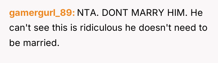 gamergurl_89 NTA. DONT MARRY HIM. He can't see this is...