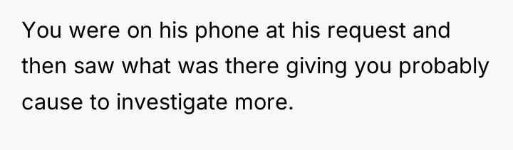 You were on his phone at his request and then...