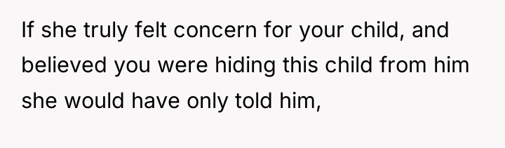If she truly felt concern for your child, and believed...