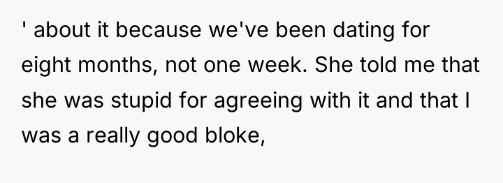 ' about it because we've been dating for eight months,...