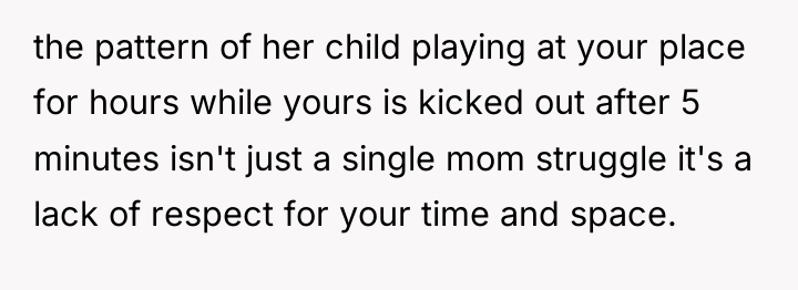 the pattern of her child playing at your place for...