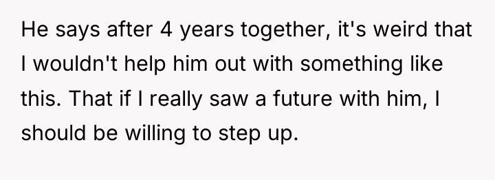 He says after 4 years together, it's weird that I...