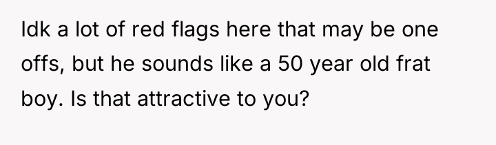 Idk a lot of red flags here that may be...