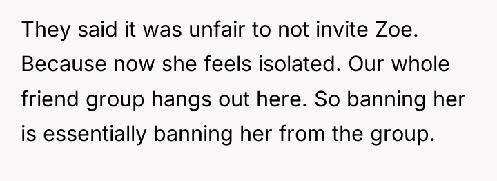 They said it was unfair to not invite Zoe. Because...