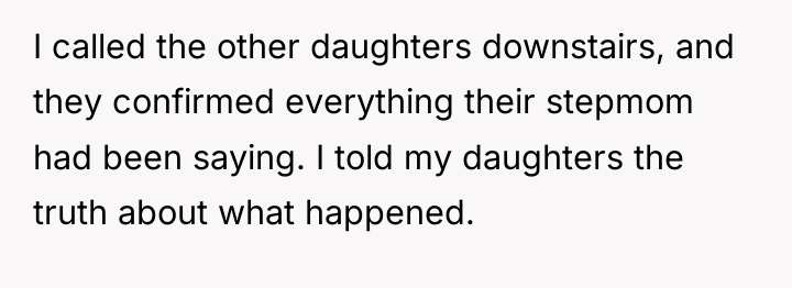 I called the other daughters downstairs, and they confirmed everything...