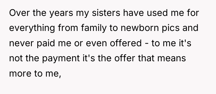 Over the years my sisters have used me for everything...