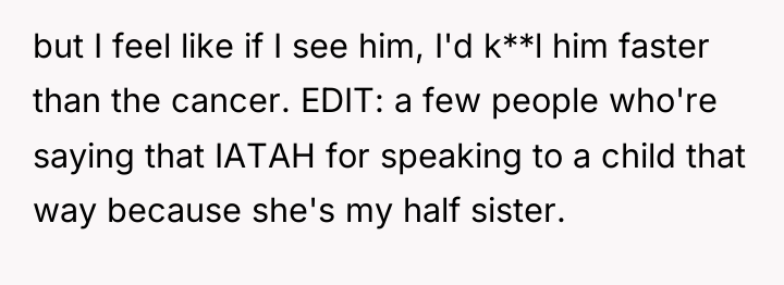 but I feel like if I see him, I'd k**l...