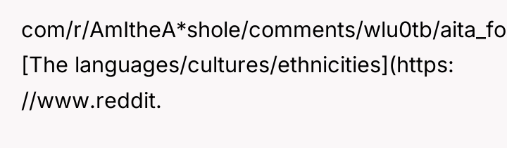 com/r/AmItheA*shole/comments/wlu0tb/aita_for_blocking_access_to_my_food_and/ijw95a1/?context=3) [The languages/cultures/ethnicities](https: //www.reddit.
