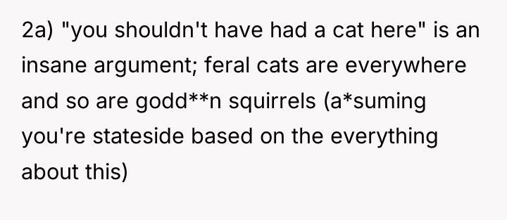 2a) "you shouldn't have had a cat here" is an...