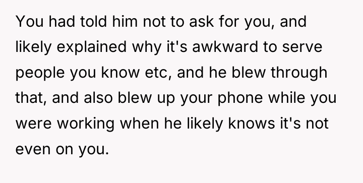 You had told him not to ask for you, and...