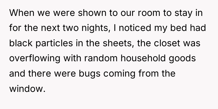 When we were shown to our room to stay in...