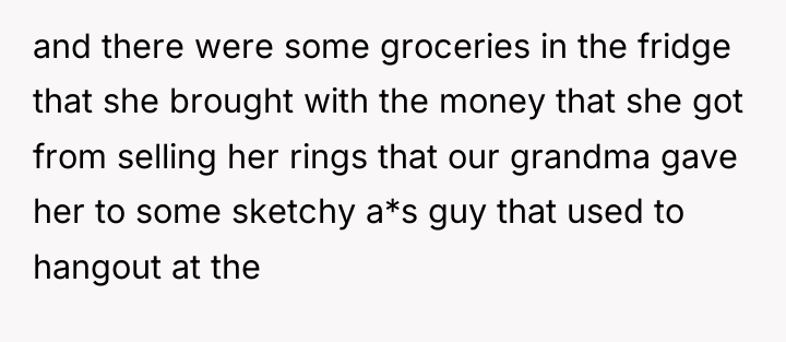 and there were some groceries in the fridge that she...