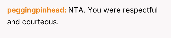 peggingpinhead NTA. You were respectful and courteous.