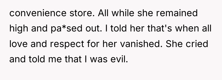 convenience store. All while she remained high and pa*sed out....