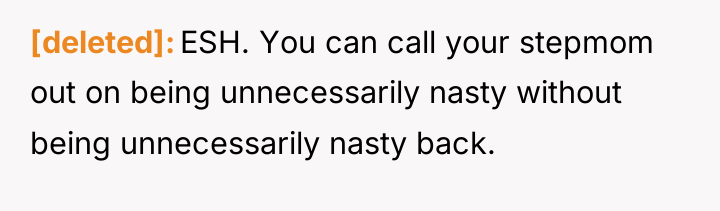 [deleted] ESH. You can call your stepmom out on being...