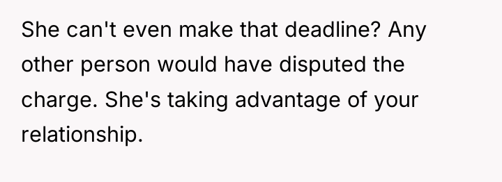 She can't even make that deadline? Any other person would...