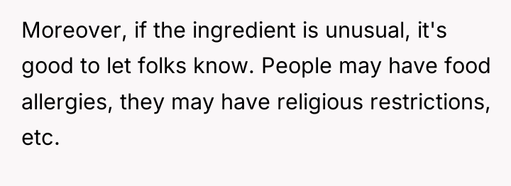 Moreover, if the ingredient is unusual, it's good to let...