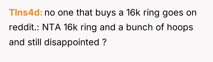 Tlns4d no one that buys a 16k ring goes on...