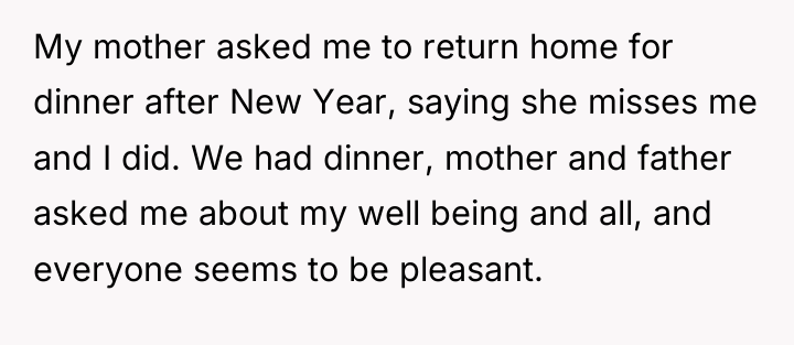 My mother asked me to return home for dinner after...