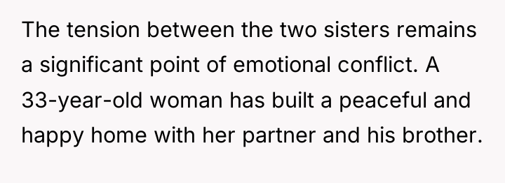 The tension between the two sisters remains a significant point...