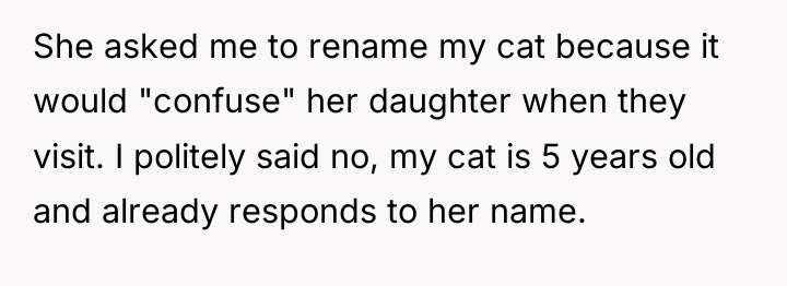 She asked me to rename my cat because it would...