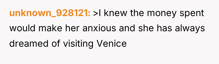 unknown_928121 >I knew the money spent would make her anxious...