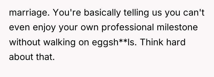 marriage. You're basically telling us you can't even enjoy your...