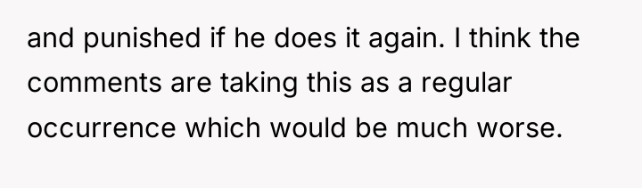 and punished if he does it again. I think the...