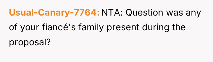 Usual-Canary-7764 NTA: Question was any of your fiancé's family present...