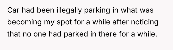 Car had been illegally parking in what was becoming my...