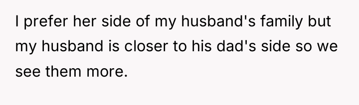 I prefer her side of my husband's family but my...