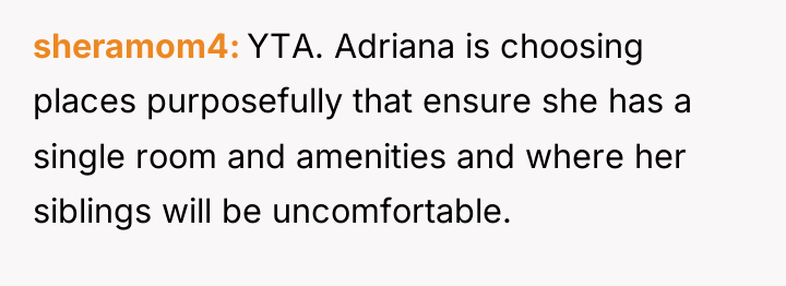 sheramom4 YTA. Adriana is choosing places purposefully that ensure she...