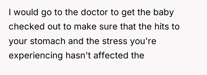I would go to the doctor to get the baby...