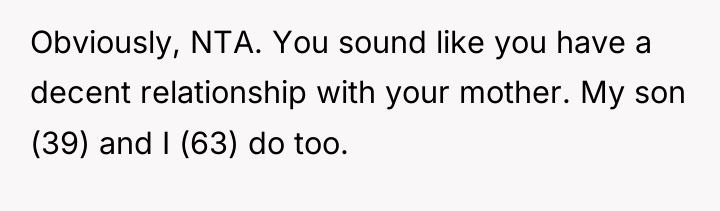 Obviously, NTA. You sound like you have a decent relationship...