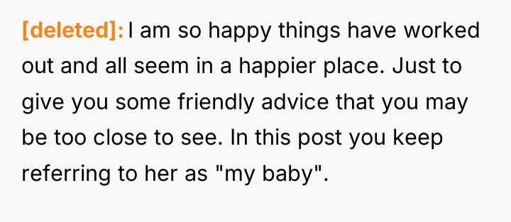 [deleted] I am so happy things have worked out and...