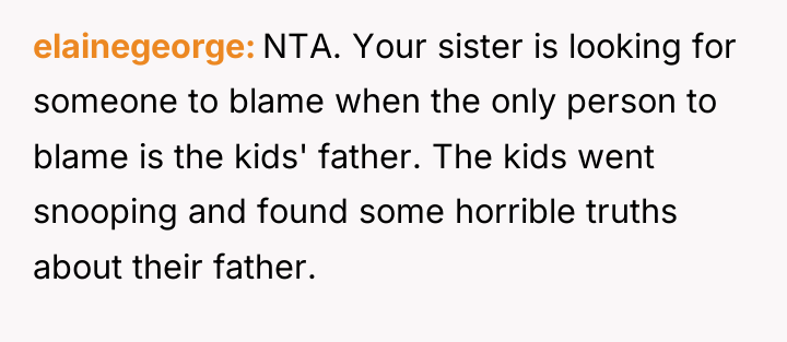 elainegeorge NTA. Your sister is looking for someone to blame...