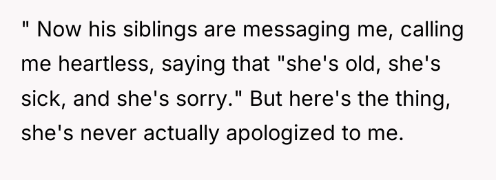 " Now his siblings are messaging me, calling me heartless,...