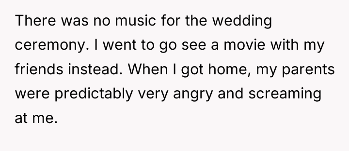There was no music for the wedding ceremony. I went...