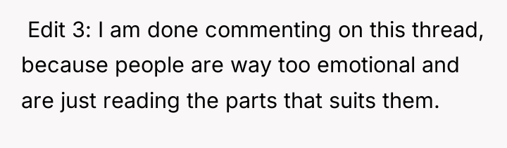  Edit 3: I am done commenting on this thread,...
