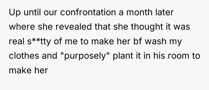 Up until our confrontation a month later where she revealed...