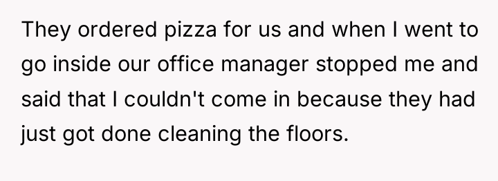 They ordered pizza for us and when I went to...