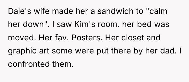 Dale's wife made her a sandwich to "calm her down"....
