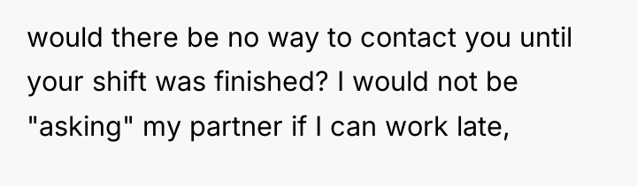 would there be no way to contact you until your...