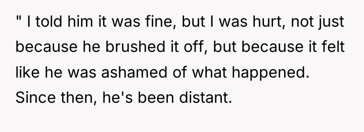 " I told him it was fine, but I was...