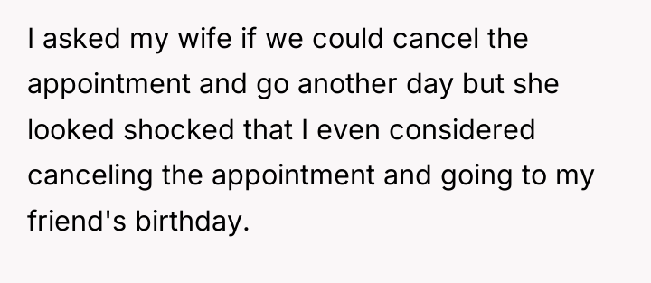I asked my wife if we could cancel the appointment...