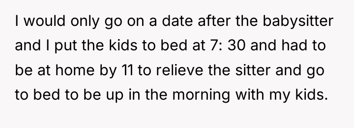 I would only go on a date after the babysitter...