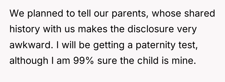 We planned to tell our parents, whose shared history with...