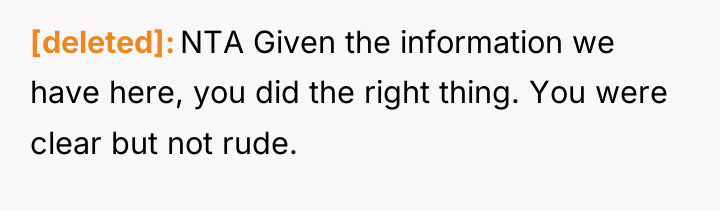 [deleted] NTA Given the information we have here, you did...